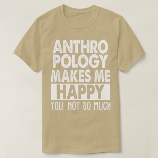 Anthropologie macht mich glücklich 2 T-Shirt (Design vorne)