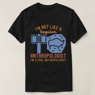 Anthropologie-Spruch, Anthropologie Geburtstag2 T-Shirt