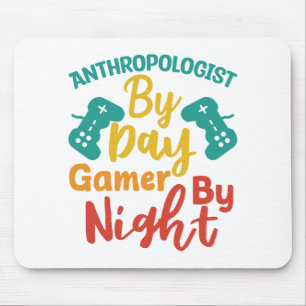 Anthropologin by Day Gamer By Night Mousepad