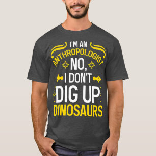 Anthropologin Nr. I, die Dinosaurier nicht vergrab T-Shirt