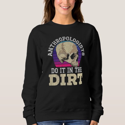 Anthropologist Do It In The Dirt Anthropology Sweatshirt (Vorderseite)