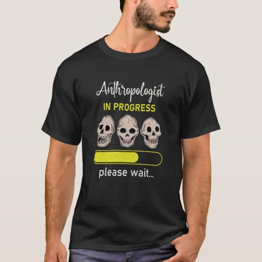 Anthropology Anthropologist Humorous Saying Profes T-Shirt (Vorderseite)