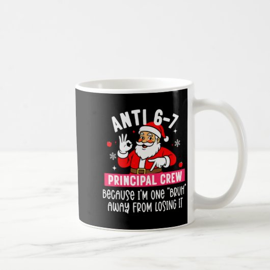 Anti 6-7 Santa Principal Crew Funny Santa Saying C Kaffeetasse (Rechts)