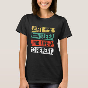 Anti Abortion Eat Sleep Pro Life Wiederholung Chri T-Shirt