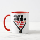 Anti Abtreibung? Behalten Tasse (Links)