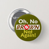 Anti-BROWN nicht wieder! Knopf Button (Vorne & Hinten)