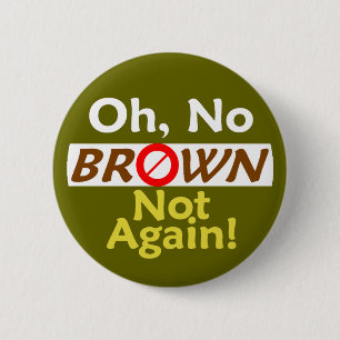 Anti-BROWN nicht wieder! Knopf Button
