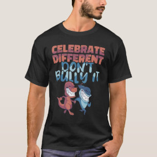 Anti-Bullying Prevention feiert anders Don T-Shirt