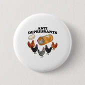 Anti Depressants Chicken  Button (Vorderseite)