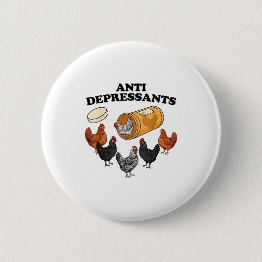 Anti Depressants Chicken  Button (Vorderseite)