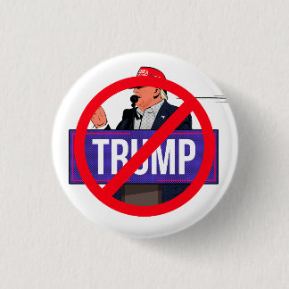 Anti Donald Trump campaign pin badge Button