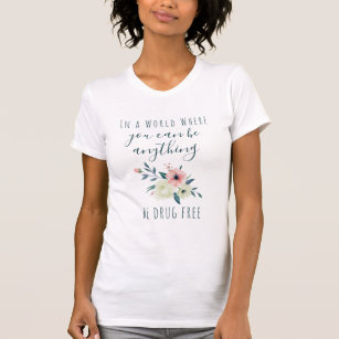 Anti-Drogen Zitat Hübsche Wasserfarben Blumenstrau T-Shirt