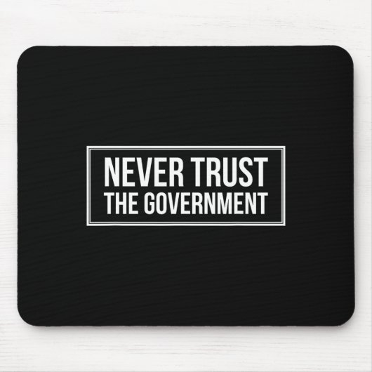 Anti Government Tees Never Trust The Government -  Mousepad (Vorne)