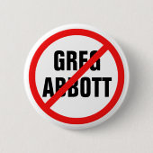 Anti Greg Abbott wählt ihn aus Texas Politik Button (Vorderseite)