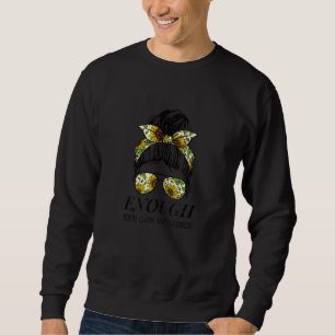 Anti Gun Awareness Enough End Gun Gewalt Messy H Sweatshirt