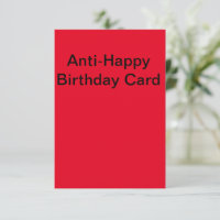 Anti-Happy Birthday Card