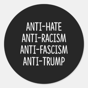 Anti Hass - Anti Rassismus - Anti Faschismus - Ant Runder Aufkleber