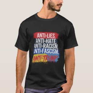 Anti Hass Lügen Rassismus Faschismus Widerstehen P T-Shirt