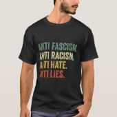 Anti Hass Rassismus Faschismus Lügen Soziale Gerec T-Shirt (Vorderseite)