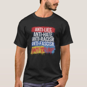 Anti Hate Lies Rassismus Faschismus Widerstand Pro T-Shirt