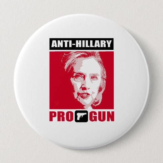 Anti-Hillary und Pro-Gewehr - - Anti-Hillary - Button (Vorderseite)