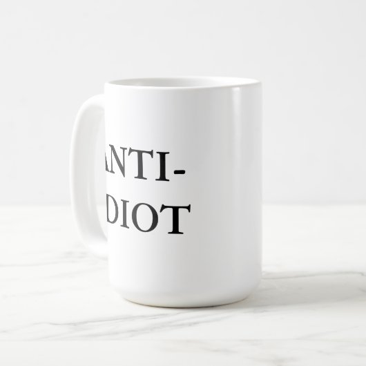 Anti-Idiot Tasse (Vorderseite Links)