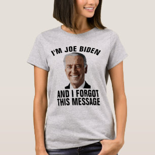 ANTI JOE BIDEN, VERGESSEN DIESE NACHRICHT T - SHIR T-Shirt