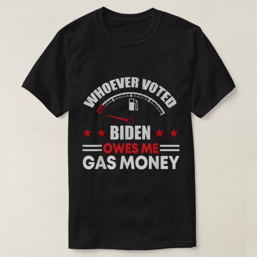 Anti Joe Biden Wer für Biden gestimmt hat, schulde T-Shirt (Design vorne)
