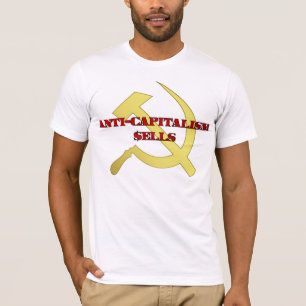 "Anti-Kapitalismus verkauft " T-Shirt