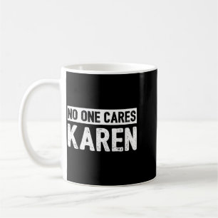 Anti-Karen-Lustig-Sarkastisch-Witzig-Humor-Zitat Kaffeetasse