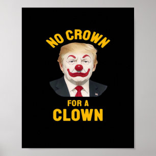 Anti-Keine Krone für einen Clown Poster