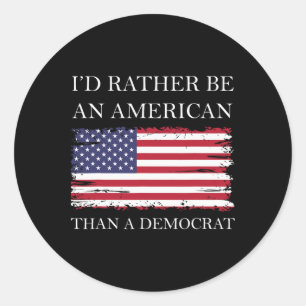 Anti Liberal Ich Wäre Eher Ein Amerikaner Als Ein Runder Aufkleber