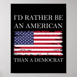 Anti-Liberaler Ich wäre lieber Amerikaner als Demo Poster