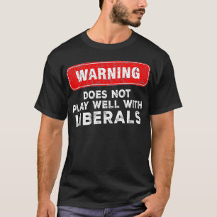 Anti Liberaler Republikaner Spielt Nicht Gut mit L T-Shirt