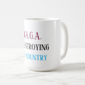 Anti-MAGA-Botschaft Kaffeetasse (VorderseiteRechts)