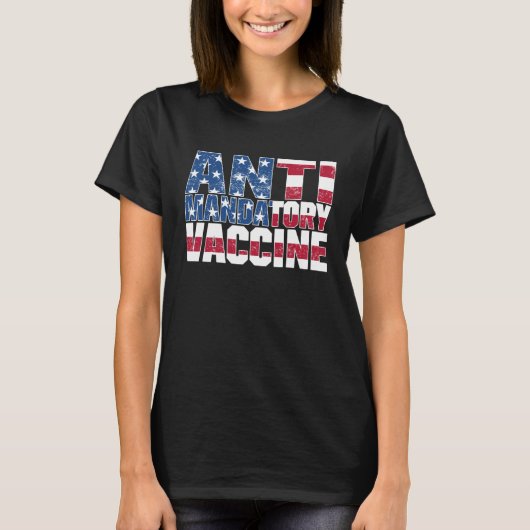 Anti Mandatory Vaccine USA Flag Against Vaccinatio T-Shirt (Vorderseite)