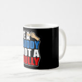 Anti-Mobbing ist ein Buddy und kein Bulle Kaffeetasse (VorderseiteRechts)