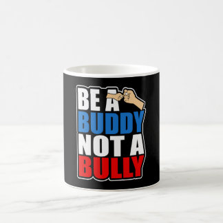 Anti-Mobbing ist ein Buddy und kein Bulle Kaffeetasse