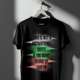 Anti-Motivierend Zitat gibt lustige Sarkastik auf T-Shirt