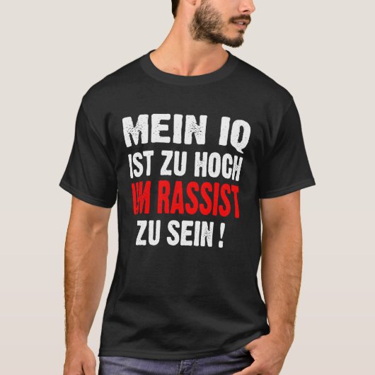 Anti-Nazis-Rassismus mein IQ ist zu hoch, um zu he T-Shirt (Vorderseite)