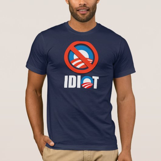 Anti-Obama-Autoaufkleber - OBAMA IST EIN IDIOT T-Shirt (Vorderseite)