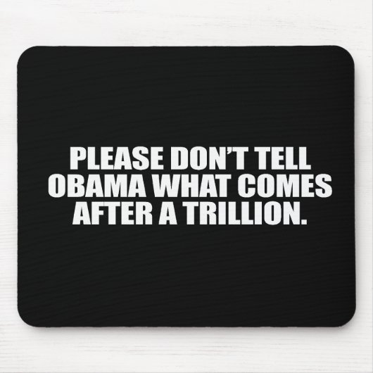 Anti-Obama - bitte sagen Sie Obama, was nicht af Mousepad (Vorne)