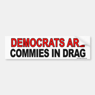 Anti Obama "Dems Are Commies In Drag" sticker Autoaufkleber