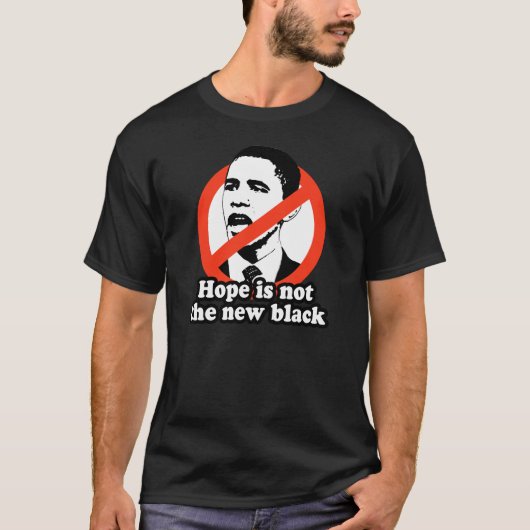 ANTI-OBAMA/HOFFNUNG IST NICHT DAS NEUE SCHWARZE T-Shirt (Vorderseite)