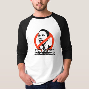 ANTI-OBAMA/JA KANN ER UNSER LAND RUINIEREN T-Shirt