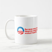 Anti-Obama - jeder verdient, was Sie schwer Kaffeetasse (Links)
