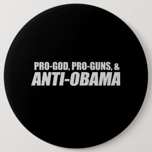 Anti-Obama - PRO-GOD PRO-GUNS ANTI-OBAMA T - Shirt Button