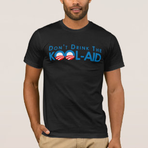 Anti-Obama - trinken Sie nicht die Koolhilfe T-Shirt