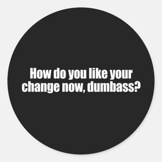 Anti-Obama - Wie gefällt Ihnen Ihr Wechsel jetzt d Runder Aufkleber (Vorderseite)