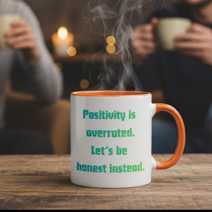 Anti-Positivitäts-Geschenk mit ehrlicher Sarcasmik Zweifarbige Tasse